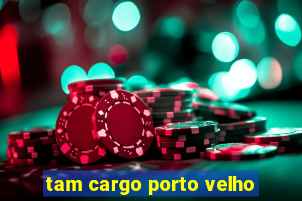 tam cargo porto velho